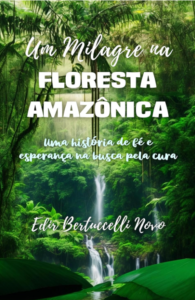 Um Milagre na Floresta Amazônica
